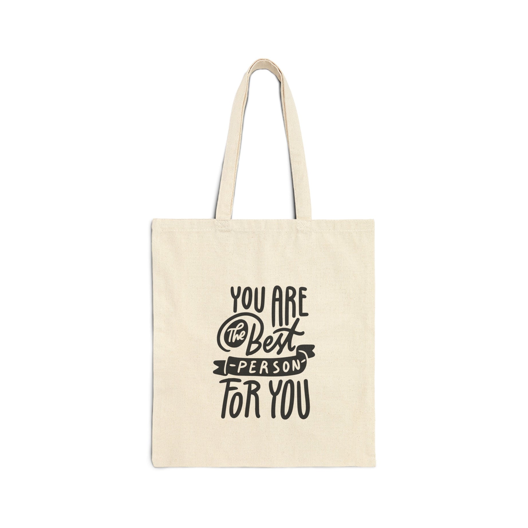 You Are The Best Person For You Printed Cotton Canvas Tote Bag