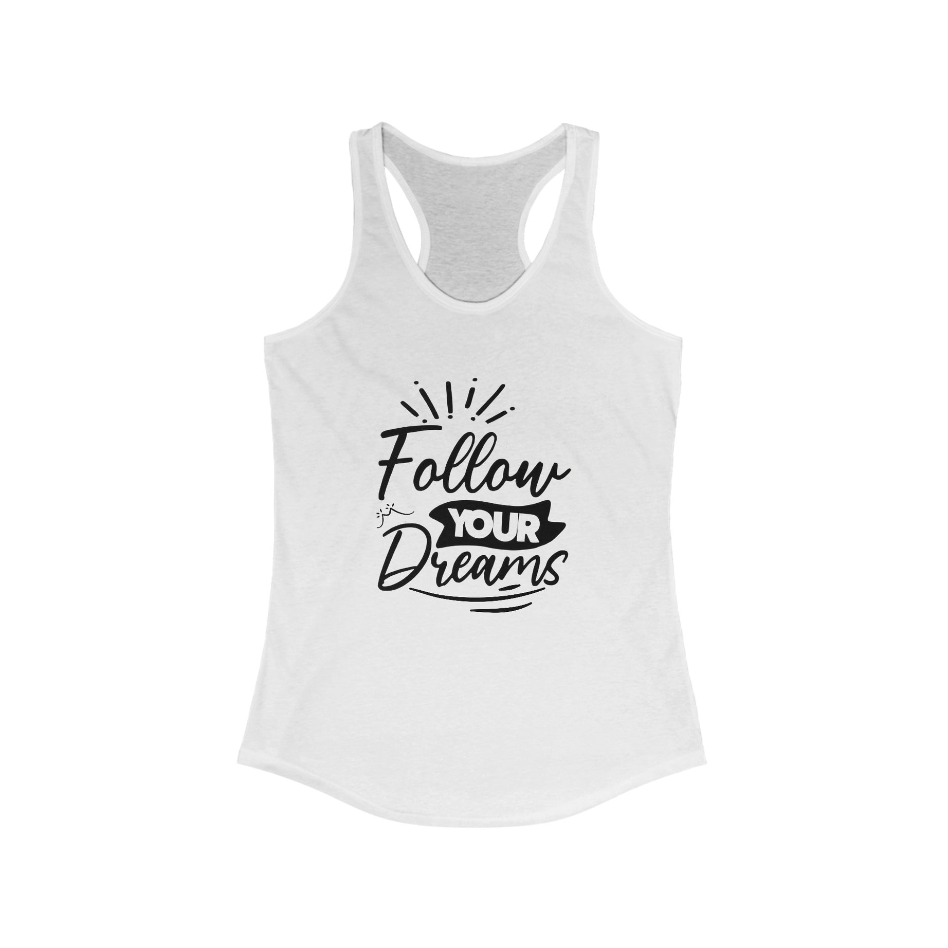 Follow Your Dream Women's Ideal Racerback Tank