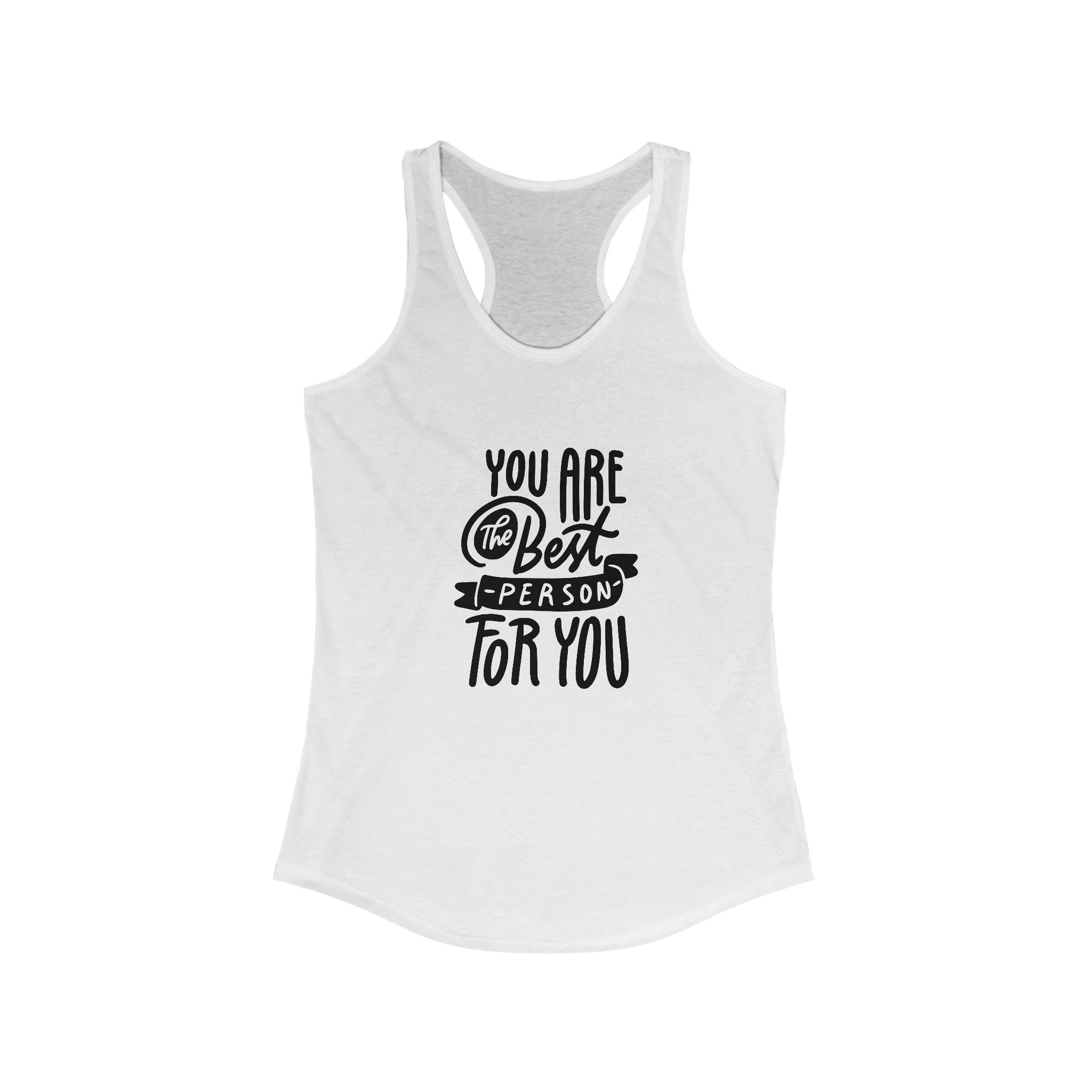 You Are The Best Person Women's Ideal Racerback Tank