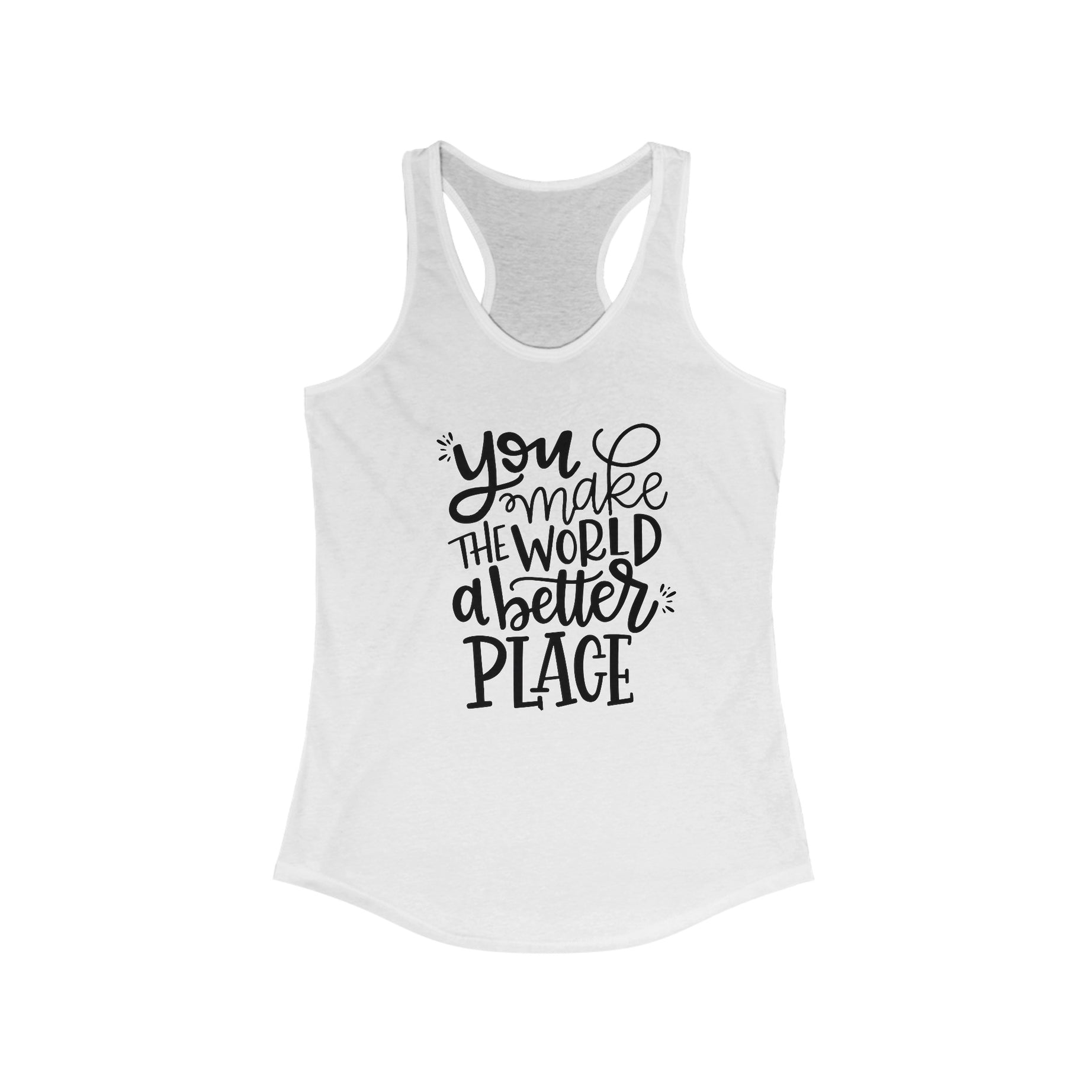 You Make The World Women's Ideal Racerback Tank