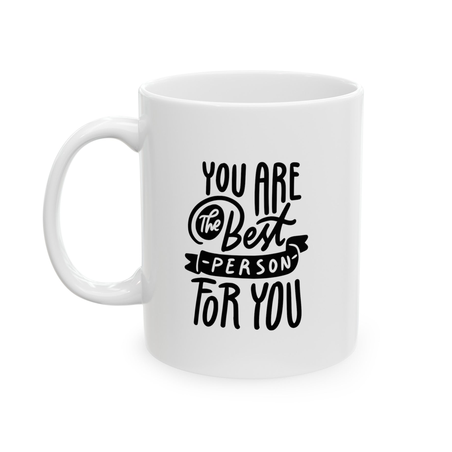 You Are The Best Person Ceramic Mug, (11oz, 15oz)