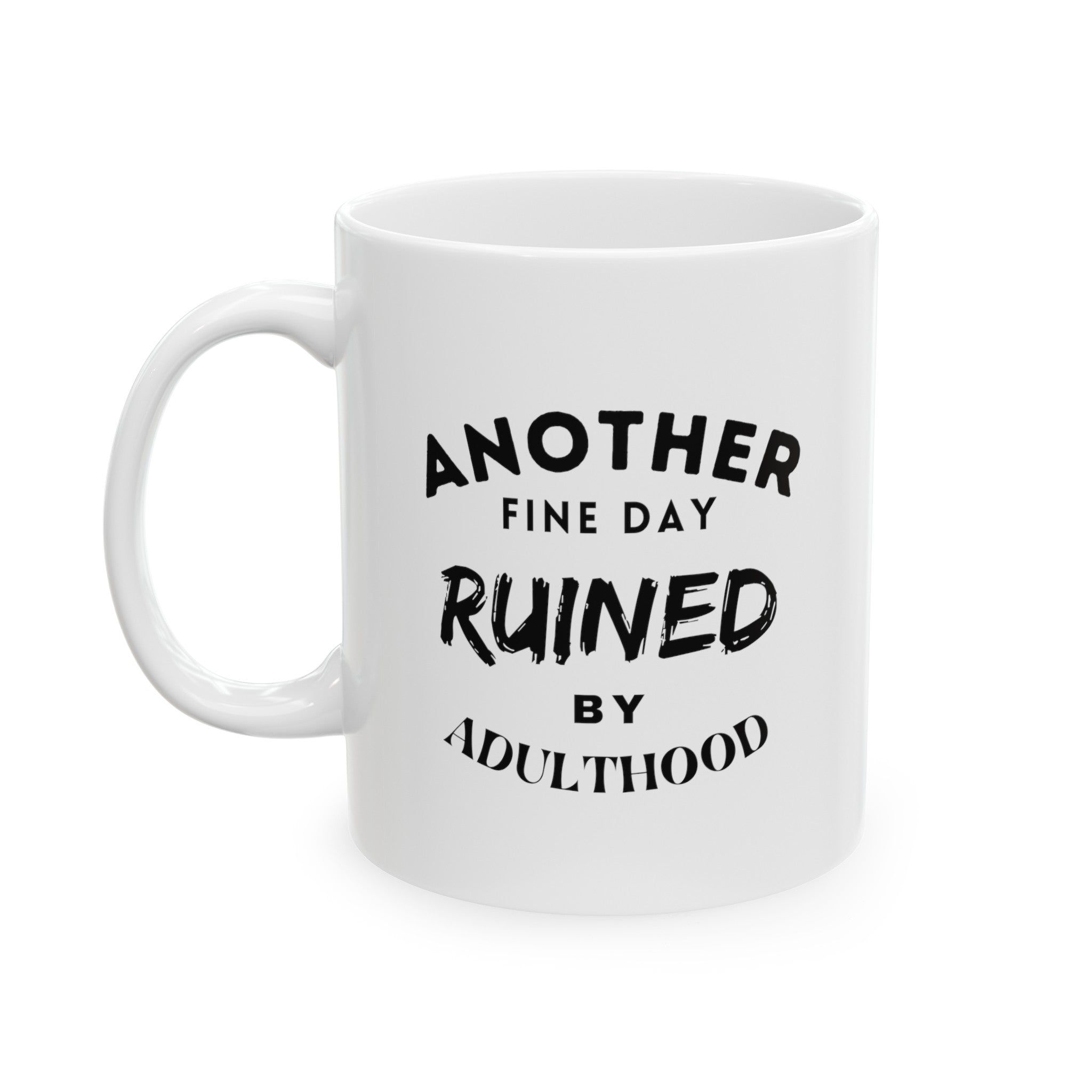 Another Fine Day Ceramic Mug, (11oz, 15oz)