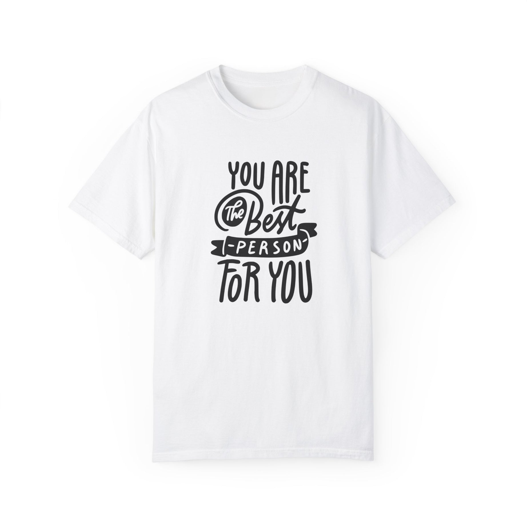 You Are The Best Unisex Garment-Dyed T-shirt